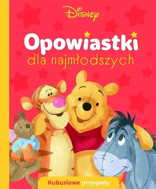 Opowiastki dla najmłodszych. Kubusiowe przygody. Disney