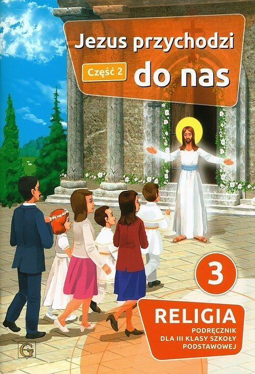 Jezus przychodzi do nas. Część 2 Religia 3 Podręcznik