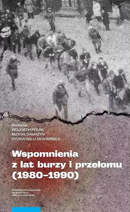 Wspomnienia z lat burzy i przełomu (1980-1990)