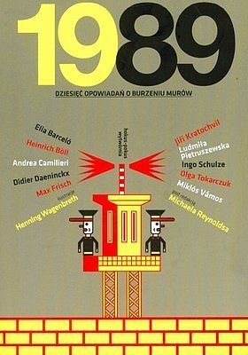 1989 dziesięć opowiadań o burzeniu murów