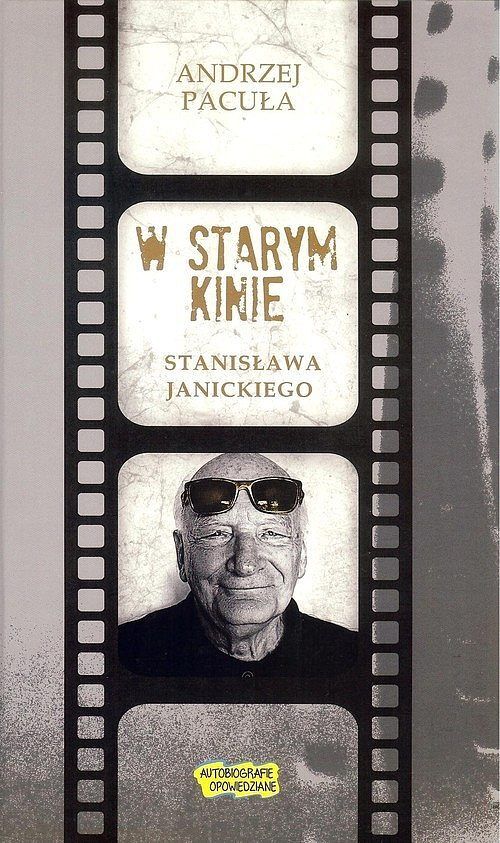 W starym kinie Stanisława Janickiego