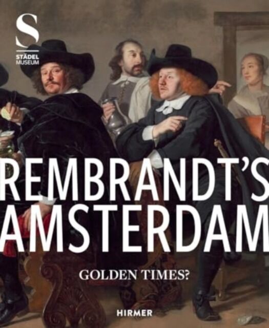 Rembrandt's Amsterdam. Golden Times? wer. angielska