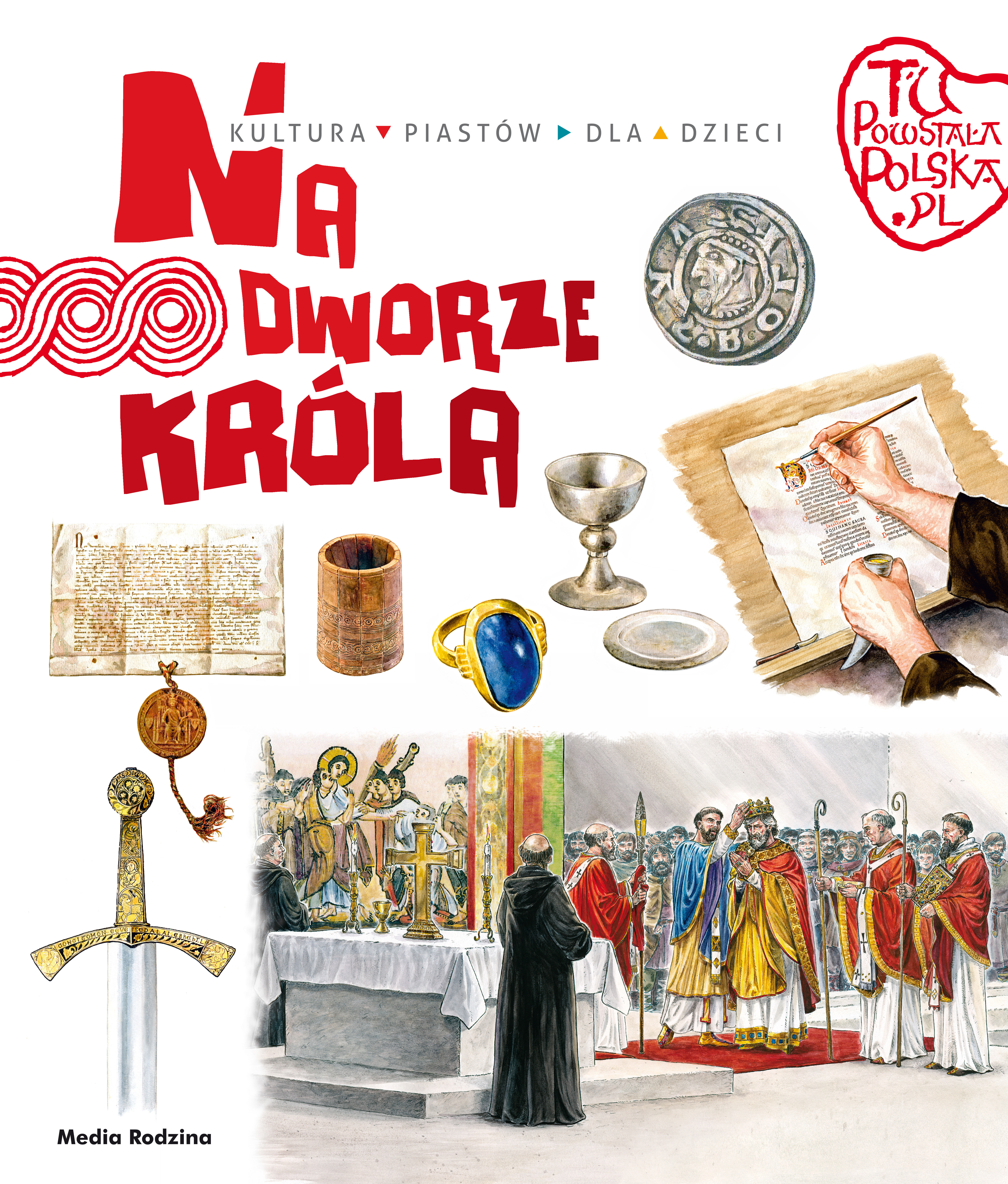 Tu powstała Polska. Na dworze króla