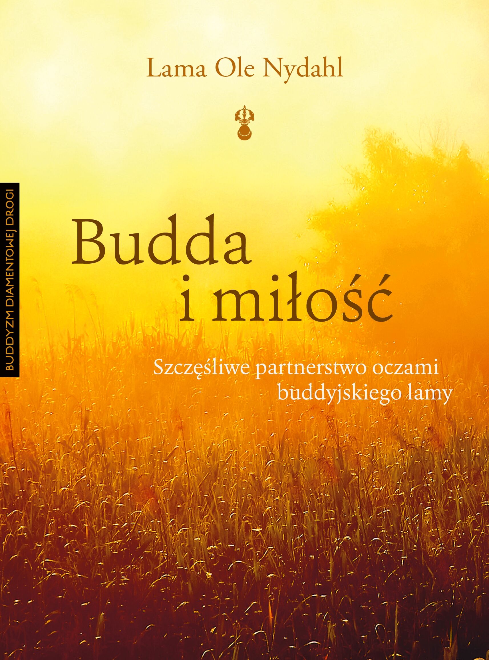 Budda i miłość. Szczęśliwe partnerstwo oczami buddyjskiego lamy wyd. 3
