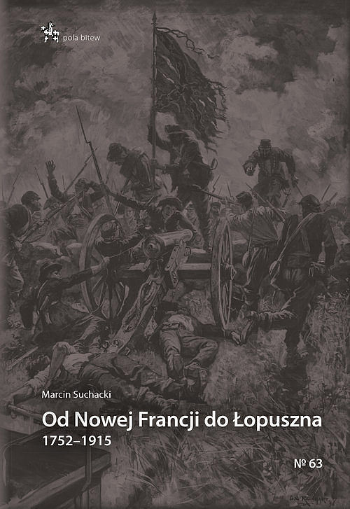 Od Nowej Francji do Łopuszna 1752-1915