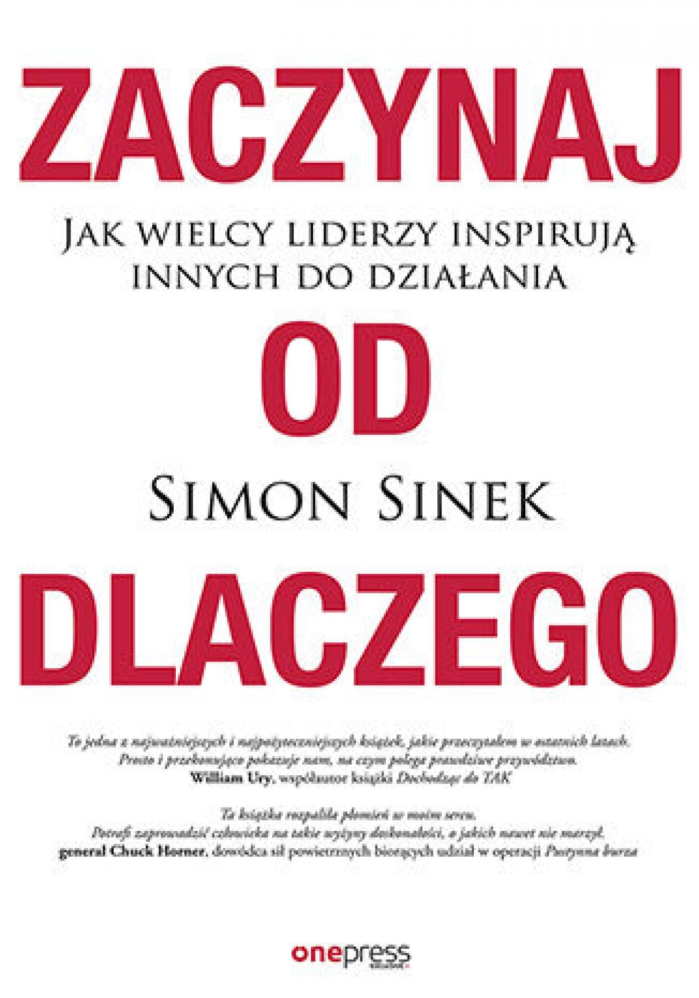 Zaczynaj od DLACZEGO. Jak wielcy liderzy inspirują innych do działania (e-book)