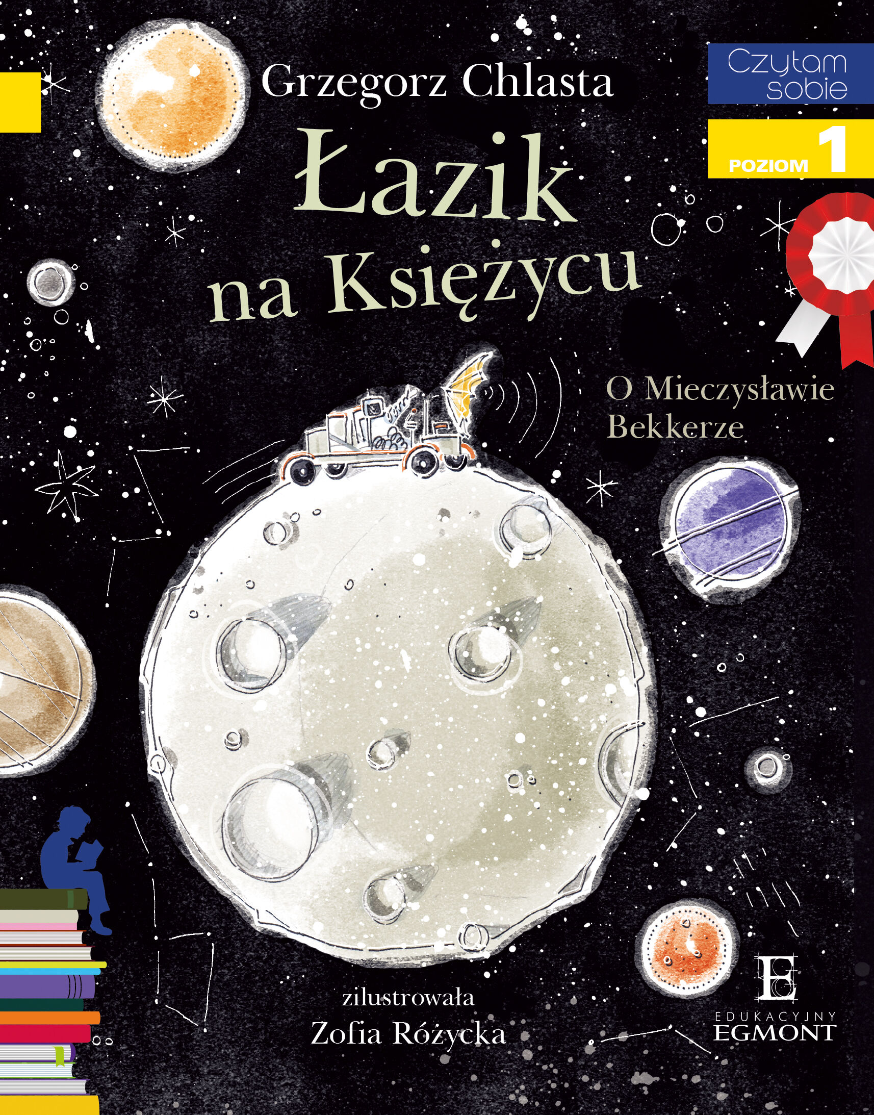 Łazik na księżycu. O Mieczysławie Bekkerze. Czytam sobie. Poziom 1