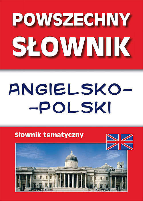 Powszechny słownik angielsko-polski. Słownik tematyczny