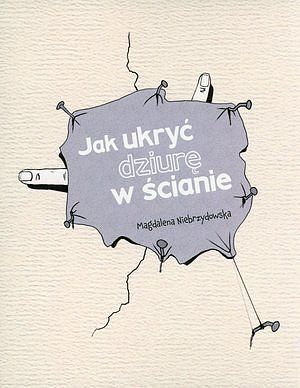 Jak ukryć dziurę w ścianie