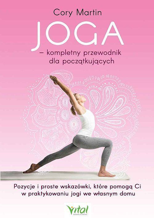 Joga - kompletny przewodnik dla początkujących