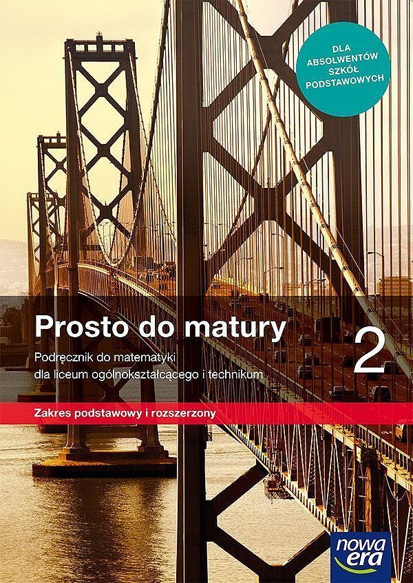 Nowe matematyka era prosto do matury podręcznik klasa 2 liceum i technikum zakres podstawowy i rozszerzony 68262