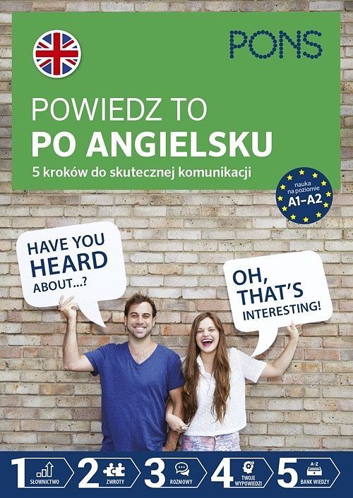Powiedz to po angielsku 5 kroków do skutecznej komunikacji poziom a1-a2 wyd. 2 pons