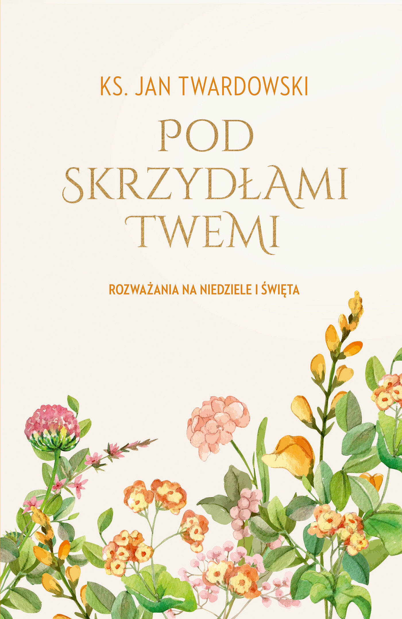 Pod skrzydłami Twemi. Rozważania na niedziele i święta (e-book)