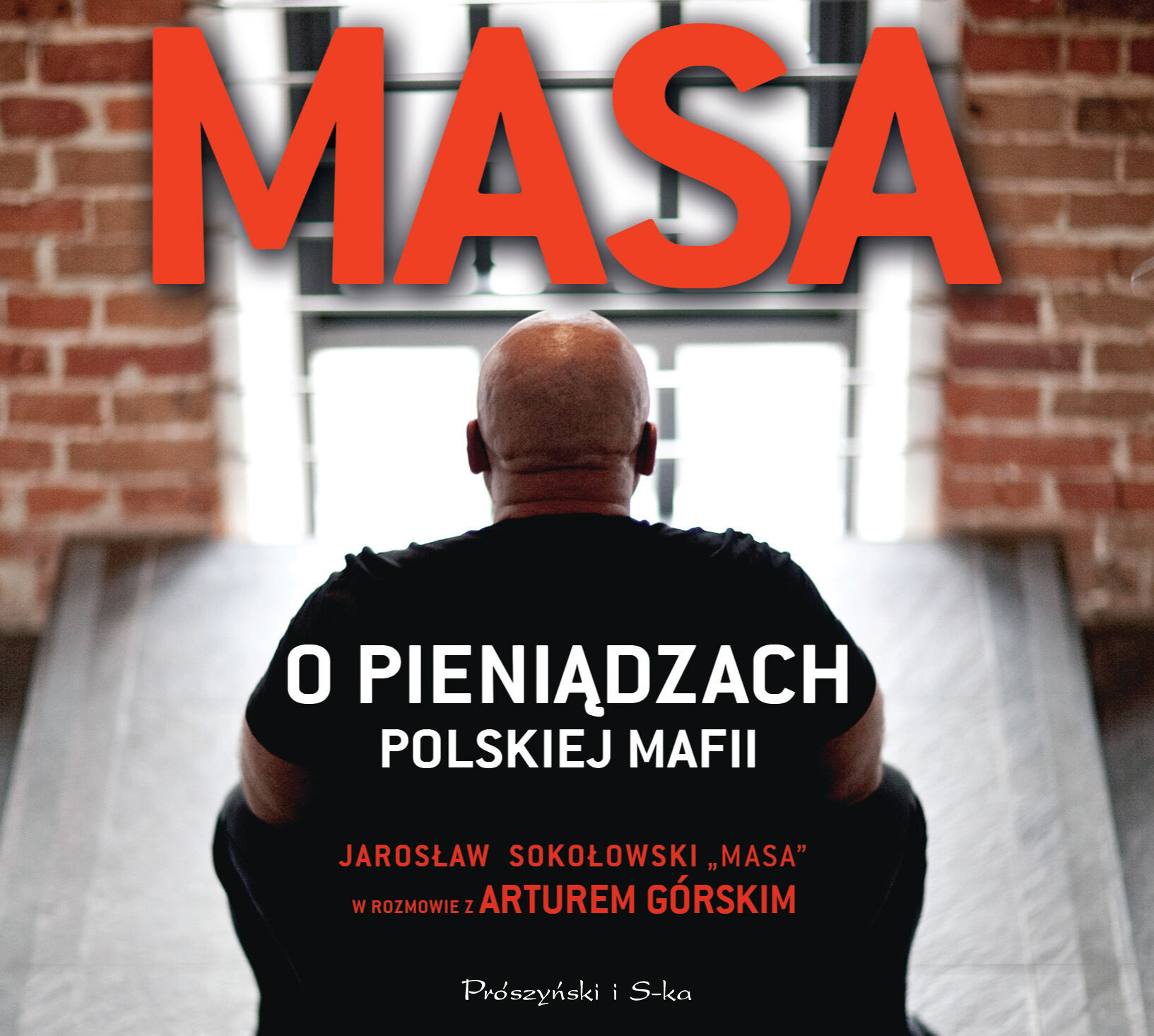 Masa o pieniądzach polskiej mafii. Jarosław Sokołowski „Masa” w rozmowie z Arturem Górskim (audiobook MP3)