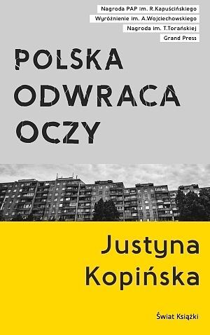 Polska odwraca oczy. Reportaże Justyny Kopińskiej