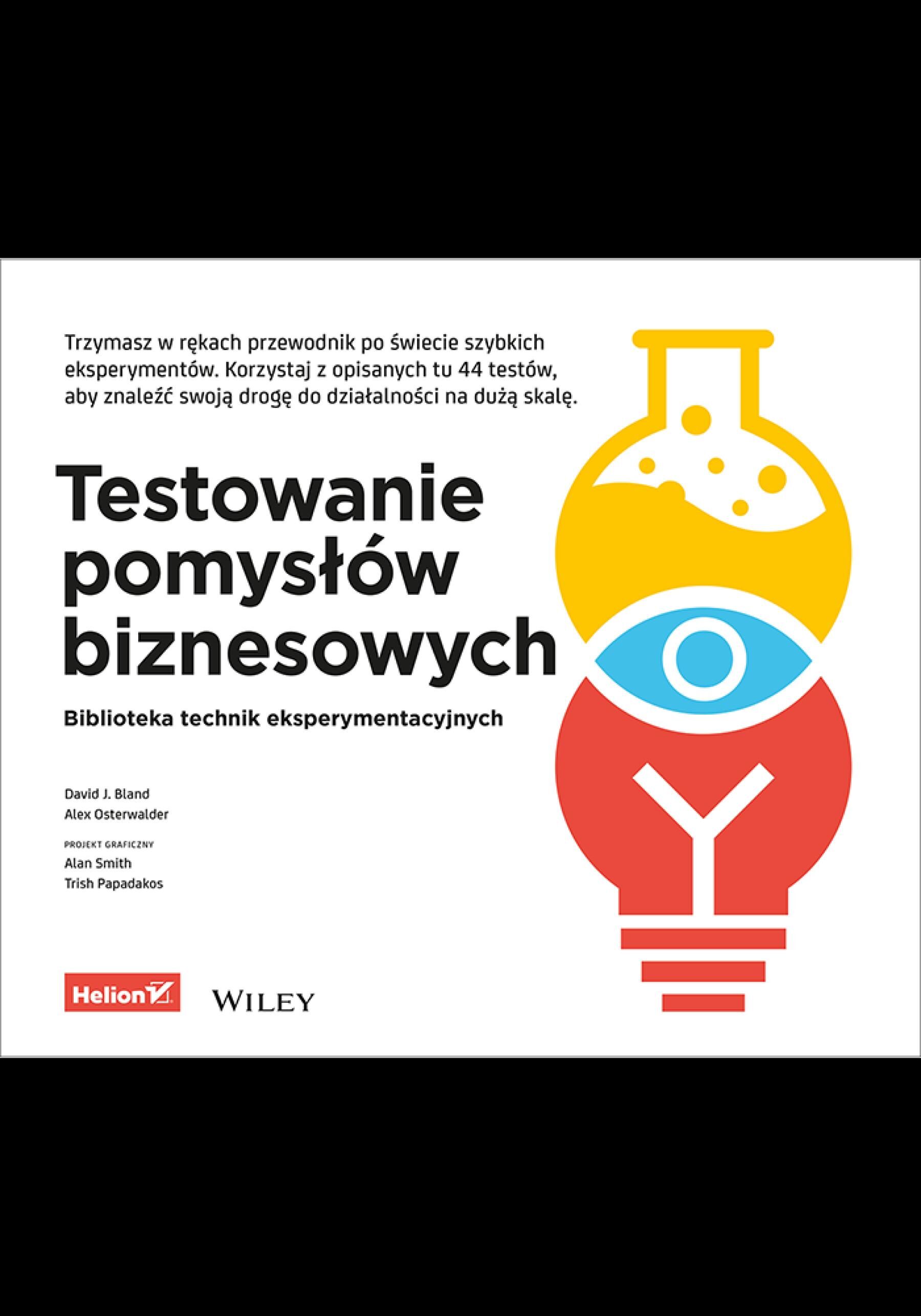 Testowanie pomysłów biznesowych. Biblioteka technik eksperymentacyjnych (e-book)