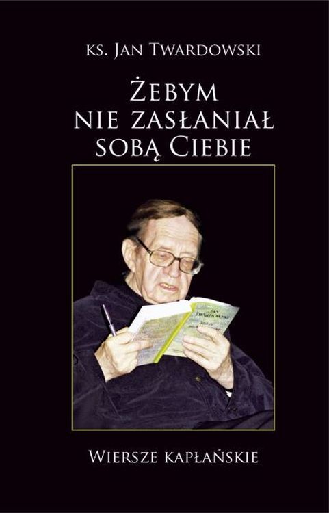 Żebym nie zasłaniał sobą ciebie