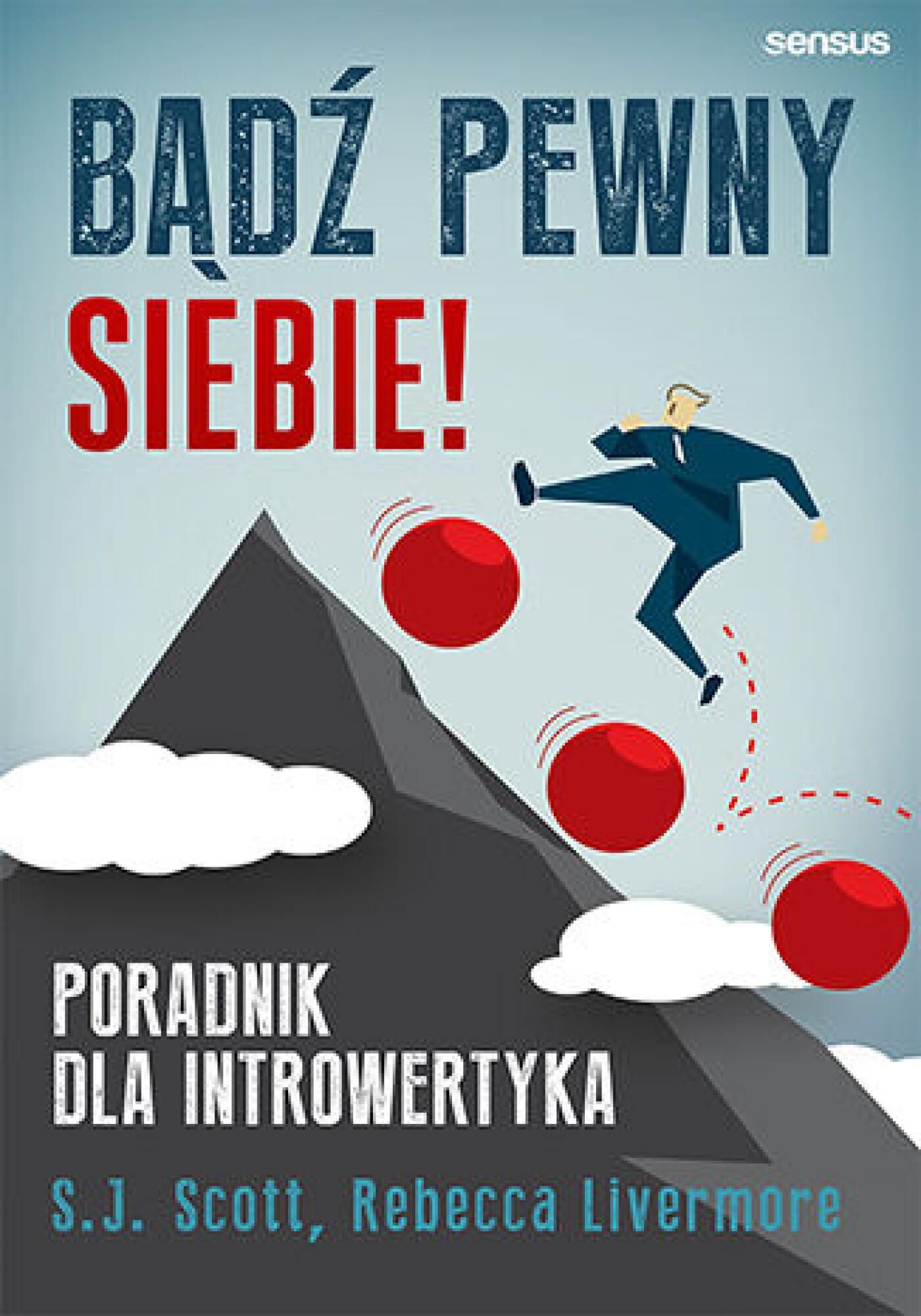 Bądź pewny siebie! Poradnik dla introwertyka (e-book)