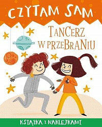 Czytam sam. Tancerz w przebraniu. Książka z naklejkami