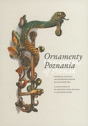 Ornamenty Poznania. Ornaments of Poznań