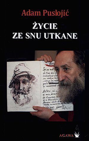 Życie ze snu utkane