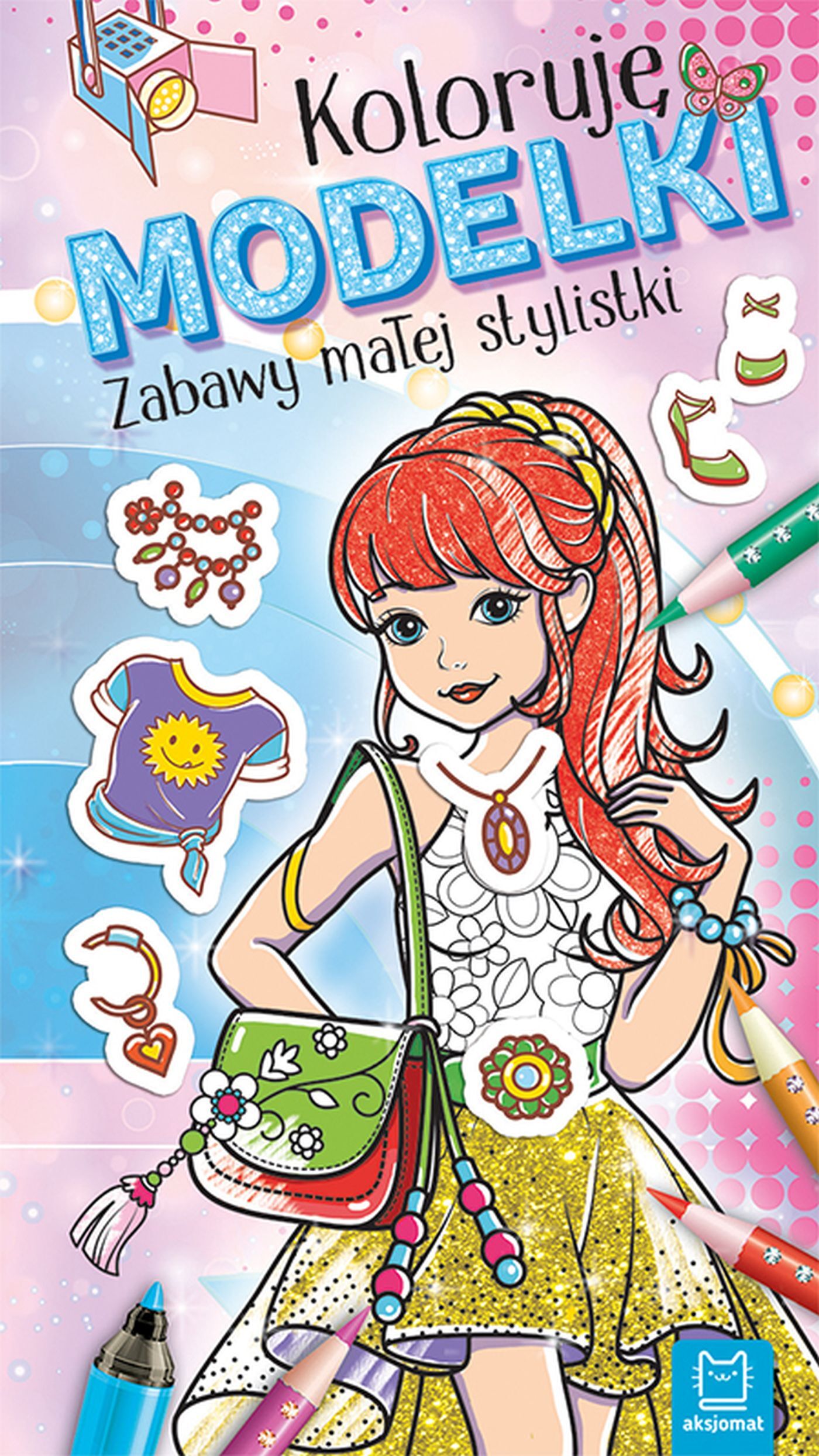 Koloruję MODELKI. Zabawy małej stylistki