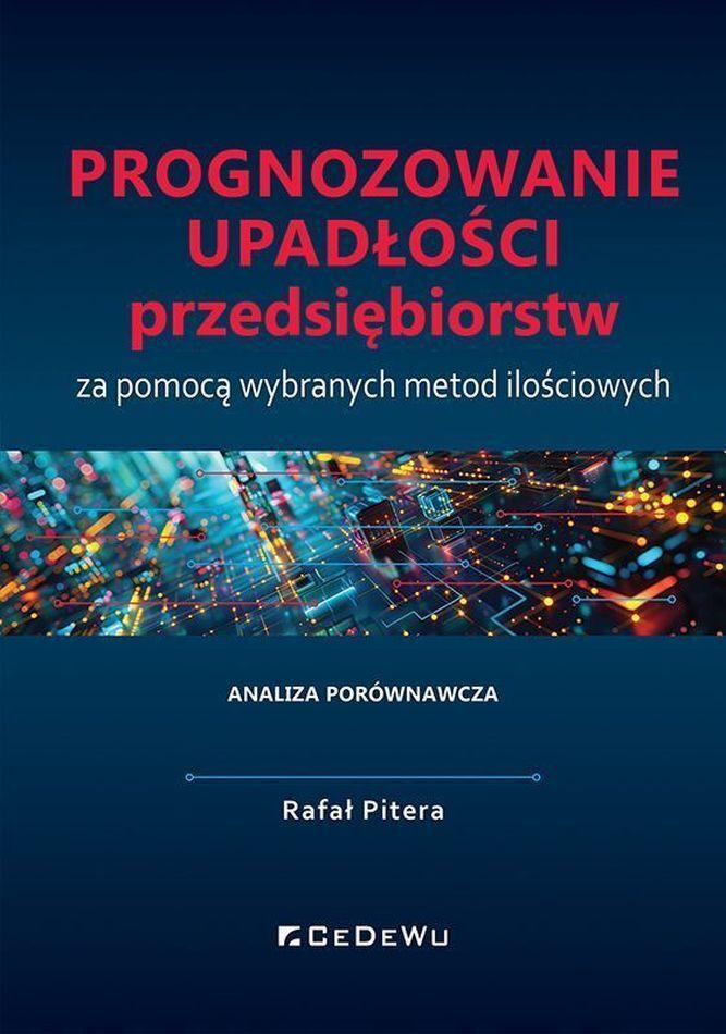 Prognozowanie upadłości przedsiębiorstw za pomocą wybranych metod ilościowych