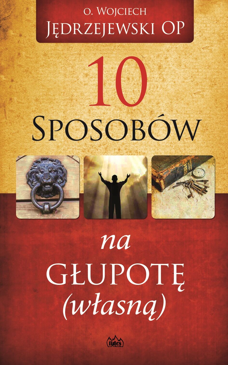 10 sposobów na głupotę (własną)