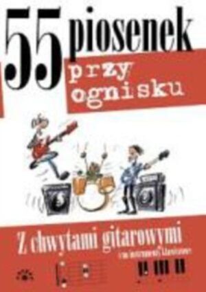 55 piosenek przy ognisku