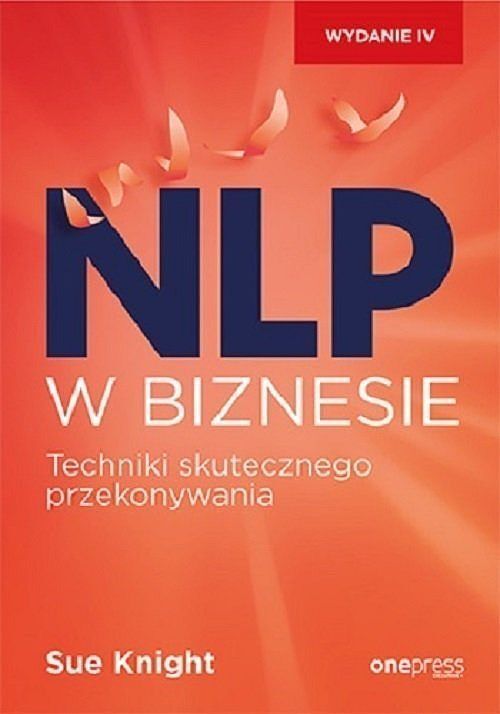 NLP w biznesie. Techniki skutecznego przekonywania.