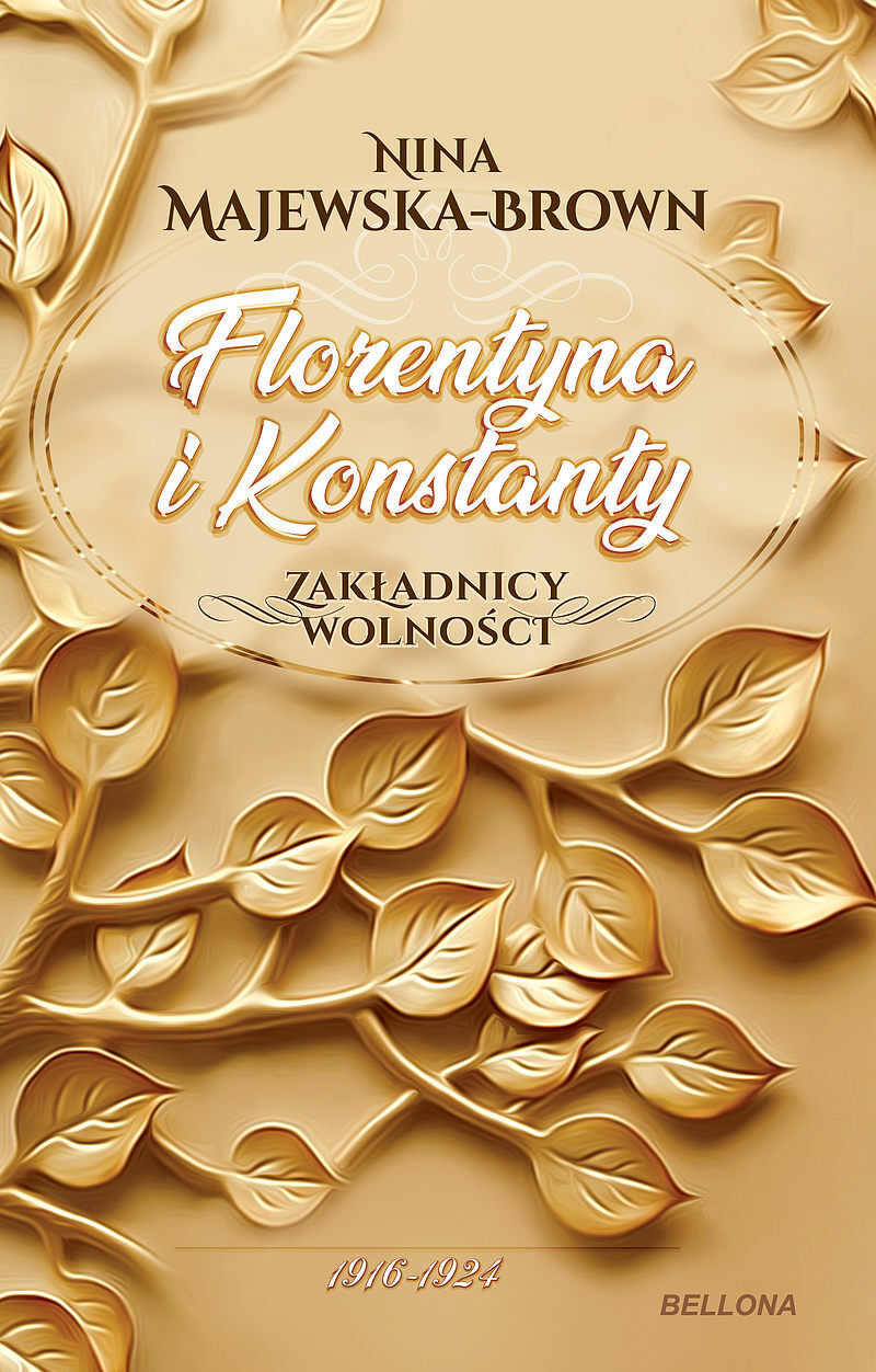Florentyna i Konstanty 1916-1924. Zakładnicy wolności