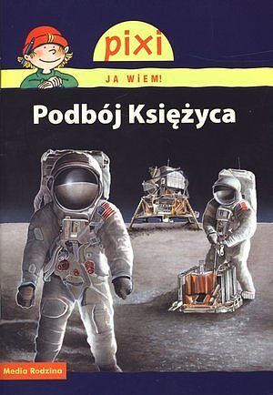 Podbój Księżyca. Pixi Ja wiem!