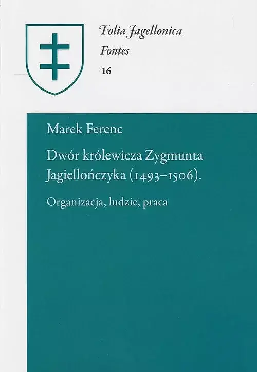 Dwór królewicza Zygmunta Jagiellończyka (1493-1506)