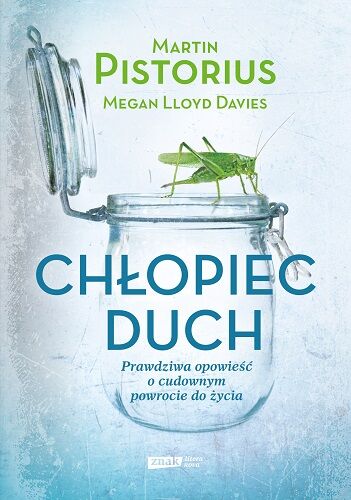 Chłopiec-duch. Prawdziwa opowieść o cudownym powrocie do życia