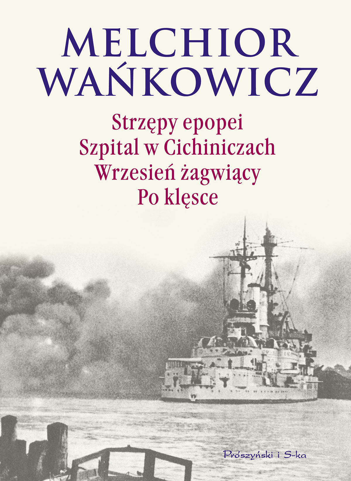 Strzępy epopei. Szpital w Cichiniczach. Wrzesień żagwiący. Po klęsce