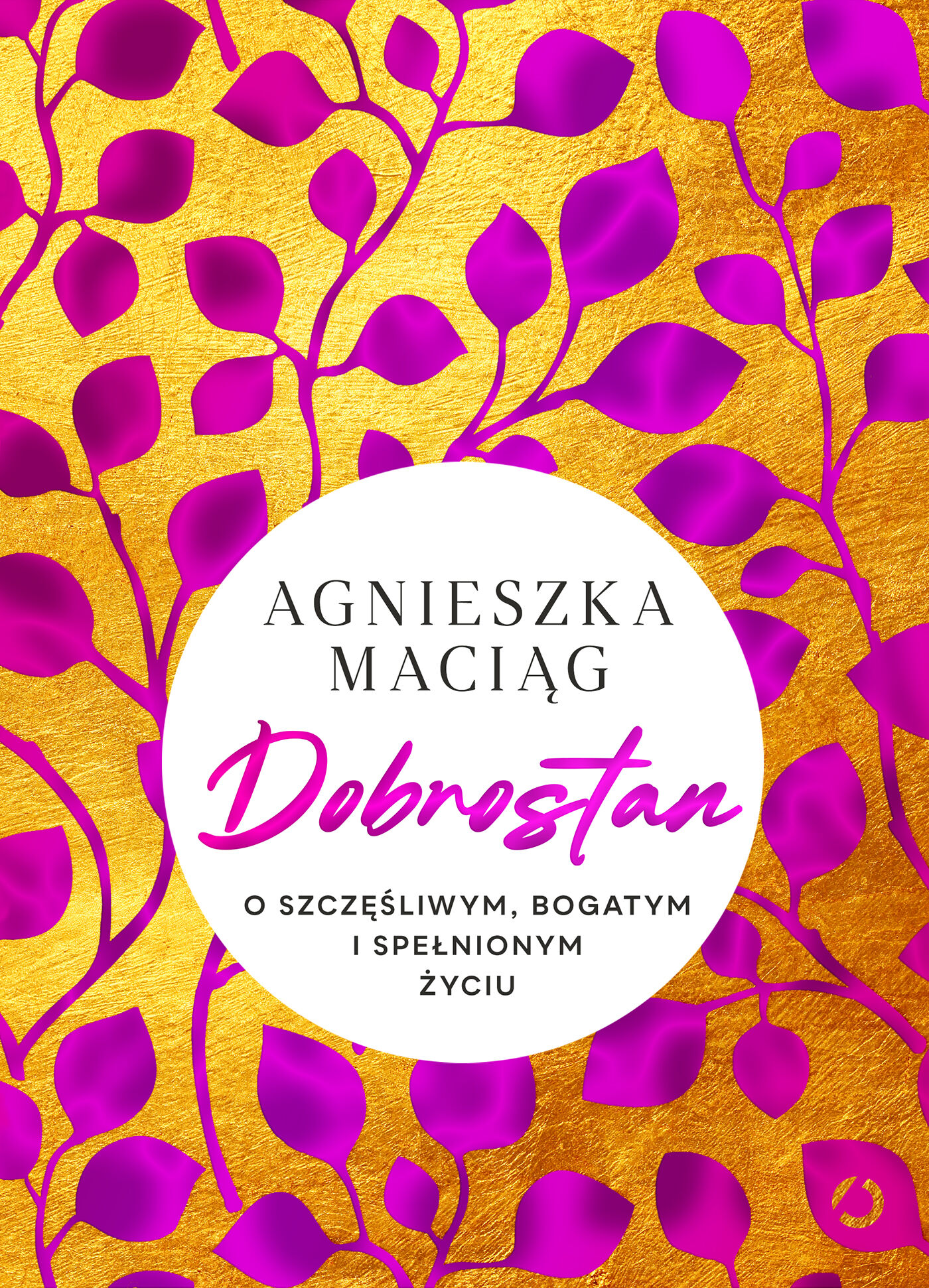 Dobrostan. O szczęśliwym, bogatym i spełnionym życiu