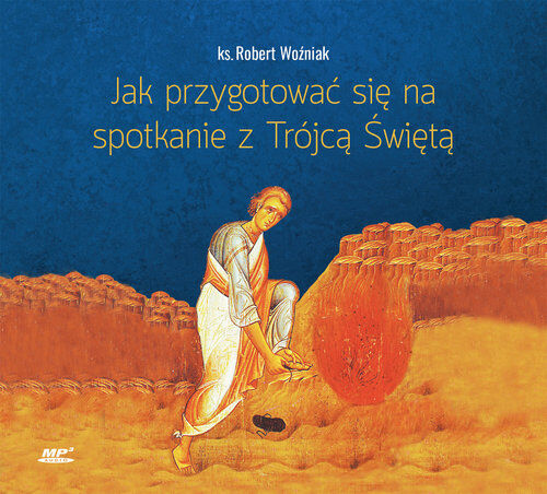 Jak przygotować się na spotkanie z Trójcą Świętą? (audiobook CD)