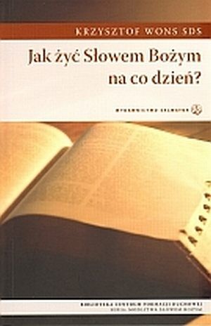 Jak żyć Słowem Bożym na co dzień?