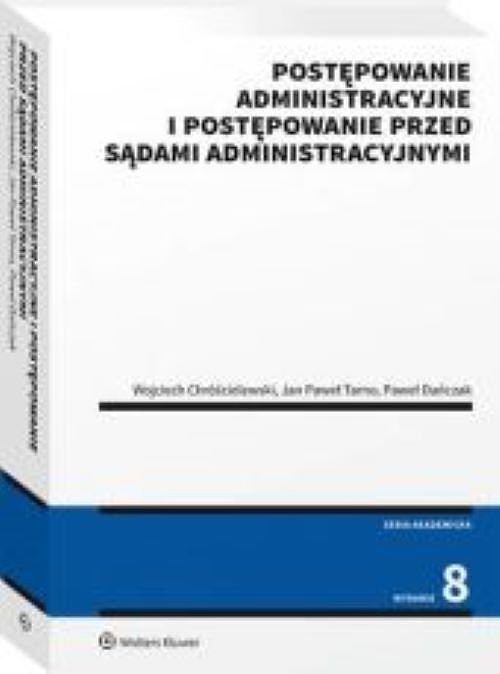 Postępowanie administracyjne i postępow w. 8/21 przed sądami administracyjnymi