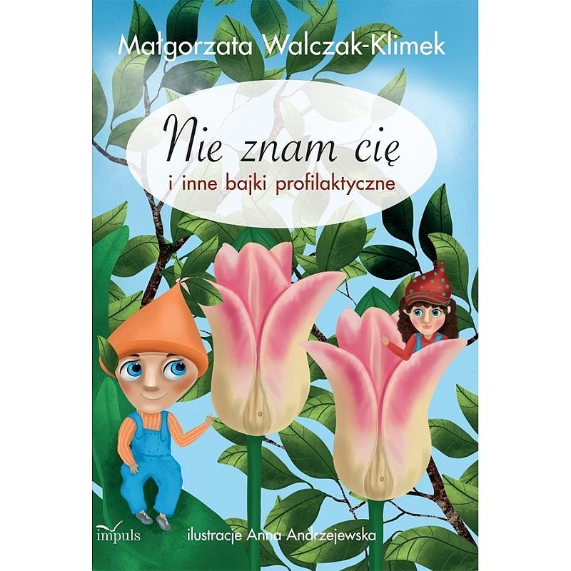 Nie znam Cię i inne bajki profilaktyczne