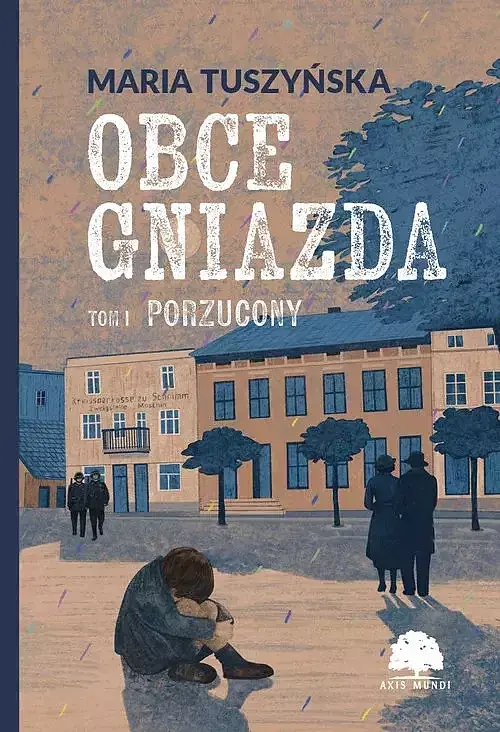 Obce gniazda. Tom 1. Porzucony