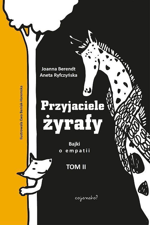 Przyjaciele żyrafy Bajki o empatii. Tom 2