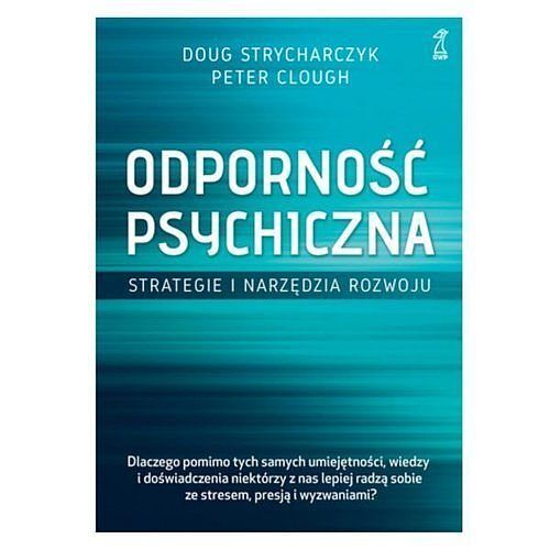 Odporność psychiczna Strategie i narzędzia rozwoju