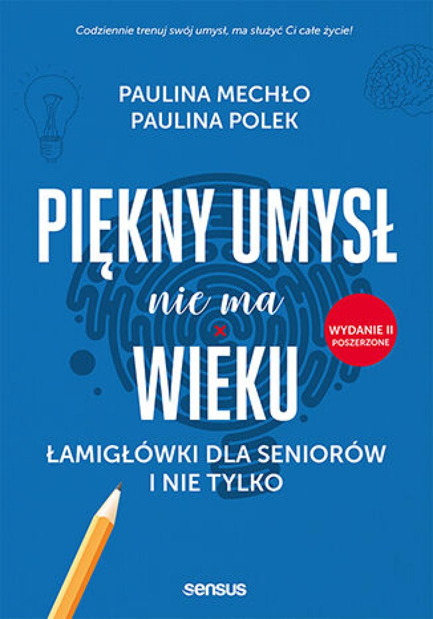 Piękny umysł nie ma wieku. Łamigłówki dla seniorów i nie tylko. Wydanie II poszerzone (e-book)