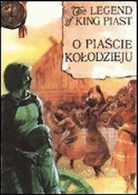 Legendarna Historia Polski - 3 - O Piaście Kołodzieju