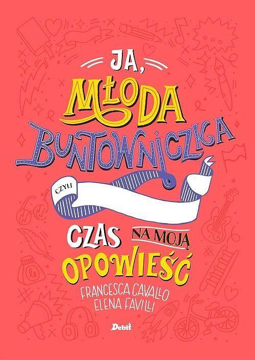 Ja, młoda buntowniczka. Czas na moją opowieść