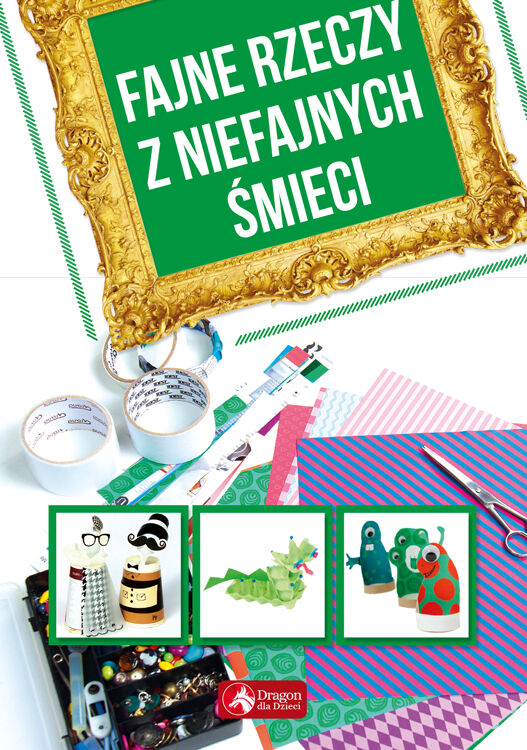 Fajne rzeczy z niefajnych śmieci