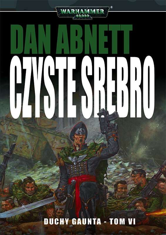 Czyste srebro. Duchy Gaunta. Tom 6