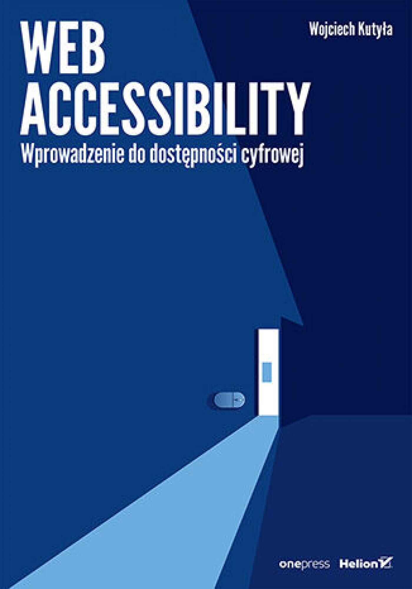 Web accessibility. Wprowadzenie do dostępności cyfrowej (e-book)