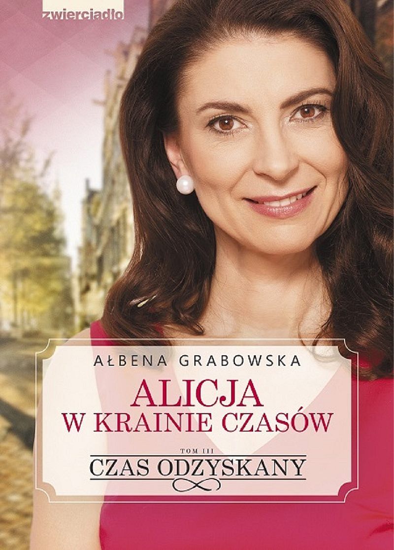 Alicja w krainie czasów. Czas odzyskany - tom III